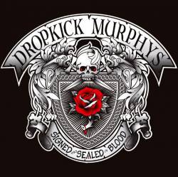 Dropkick Murphys : Signed and Sealed in Blood